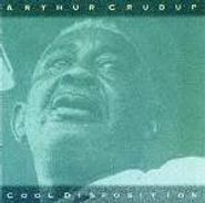 Arthur "Big Boy" Crudup, Cool Disposition (CD)